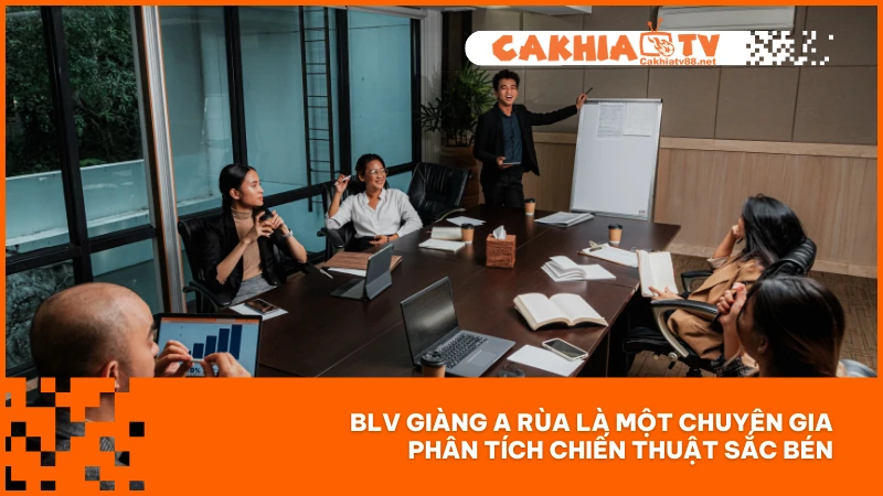 BLV Giàng A Rùa là một chuyên gia phân tích chiến thuật sắc bén