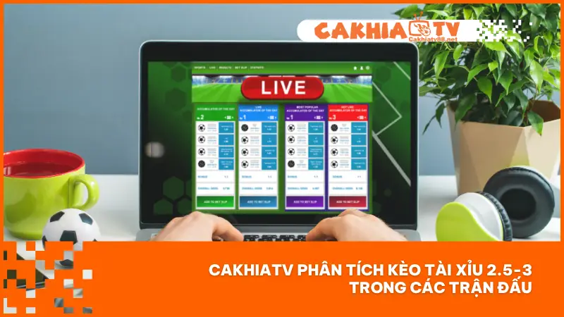 Kèo Tài Xỉu 2.5-3 - Phân Tích Sâu Để Đặt Kèo Chuẩn Xác 2 Người chơi cần phải biết phân tích và đánh giá các yếu tố ảnh hưởng đến số bàn thắng