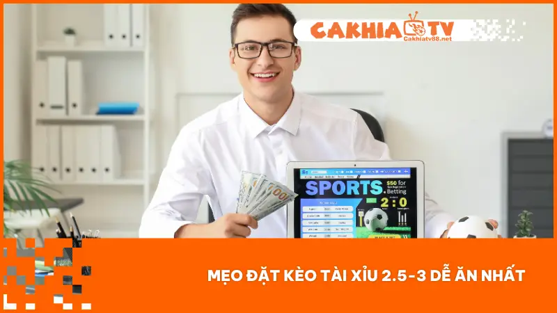 Kèo Tài Xỉu 2.5-3 - Phân Tích Sâu Để Đặt Kèo Chuẩn Xác 4 Những chiến thuật để đặt cược kèo Tài Xỉu 2.5-3 hiệu quả cùng một số mẹo hữu ích