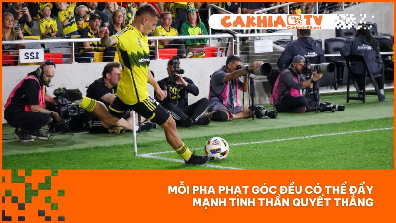 Mỗi pha phạt góc đều có thể đẩy mạnh tinh thần quyết thắng